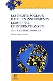 Les droits sociaux dans les instruments européens et internationaux : Défis à l échelle mondiale