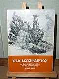 Old Leckhampton : its quarries, railways, riots and the Devil's Chimney