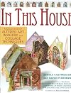 In This House: A Collection of Altered Art Imagery and Collage Techniques