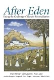 After Eden: Facing the Challenge of Gender Reconciliation