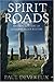 Fairy Paths & Spirit Roads: Exploring Otherworldly Routes in the Old and New Worlds
