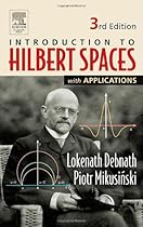 Introduction to Hilbert Spaces with Applications, Third Edition