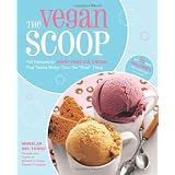 The Vegan Scoop: 150 Recipes for Dairy-Free Ice Cream That Tastes Exactly Like the "Real" Thingpar Wheeler del Toro