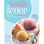 The Vegan Scoop: 150 Recipes for Dairy-Free Ice Cr&hellip by Wheeler del Torro