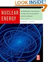 Nuclear Energy: An Introduction to the Concepts, Systems, and Applications of Nuclear Processes