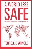 A World Less Safe: Essays on Conflict in the 21st Century