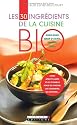 Les 30 ingr&eacute;dients de la cuisine bio