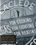 cover of Laclede Gas and St. Louis - 150 Years of Working Together, 1857-2007