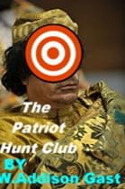 The Patriot Hunt club-From Free Kindle Books Library Click to Download Free Kindle Book -> The Patriot Hunt club