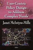 User-centric policy design to address complex needs