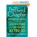 The Third Chapter: Passion, Risk, and Adventure in the 25 Years After 50