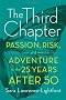 The Third Chapter: Passion, Risk, and Adventure in the 25 Years After 50