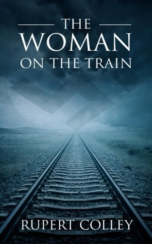 The Woman on the Train by Rupert Colley (2015-01-07)
