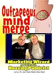 Outrageous Mind Merge: Marketing Wizard Meets Hoaxing Publicist