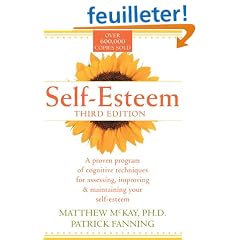 Self-Esteem: A Proven Program of Cognitive Techniques for Assessing, Improving, and Maintaining Your Self-Esteem