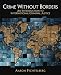 Crime Without Borders: An Introduction to International Criminal Justice