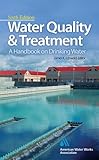 Water quality & treatment : a handbook on drinking water