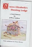 Queen Elizabeth's Hunting Lodge : a brief history