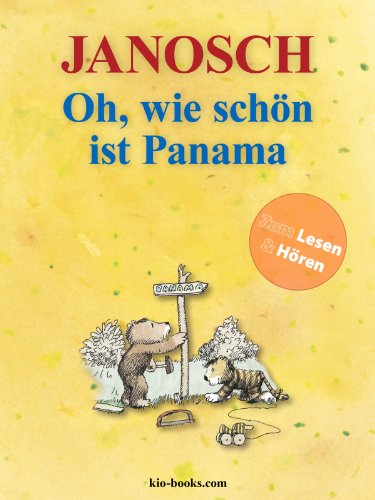 Oh, wie schön ist Panama - Enhanced Edition: Die Geschichte, wie der kleine Tiger und der kleine Bär nach Panama reisen. Mit kindgerecht inszeniertem Hörbuch. ... Panama - Reihe von Janosch) (German Edition)