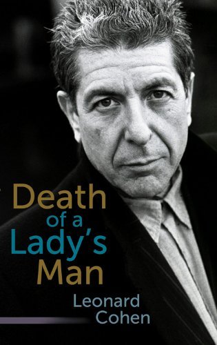 Death of a Lady's Man: A Collection of Poetry and Prose by Cohen Leonard (2011-05-01) Hardcover