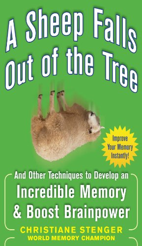 A Sheep Falls Out of the Tree: And Other Techniques to Develop an Incredible Memory and Boost Brainpower