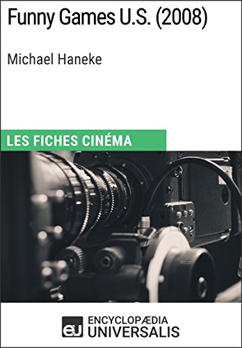 Funny Games U.S. de Michael Haneke: Les Fiches Cinéma d'Universalis (French Edition)