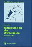 Manipulation der Wirbelsaeule (Rehabilitation und Praevention)