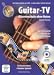 Guitar-TV: Gitarrenschule ohne Noten: Das Gitarrenbuch mit DVD - So kann jeder Gitarre lernen!