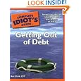 The Complete Idiot's Guide to Getting Out of Debt