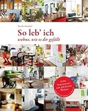 So leb ich: Wohne, wie es Dir gef&auml;llt - Nicole Maalouf