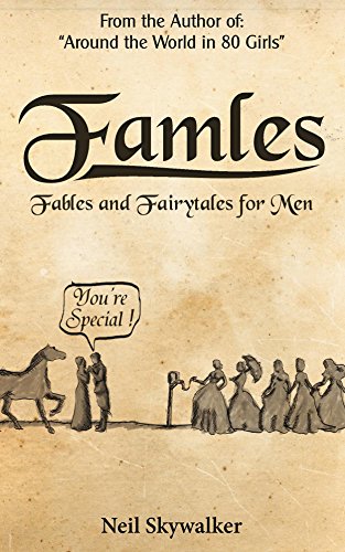 Famles: Fables and Fairy Tales for Men, by Neil Skywalker