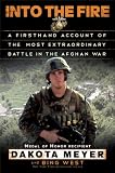 Into the Fire: A Firsthand Account of the Most Extraordinary Battle in the Afghan War