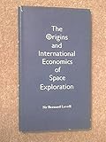 The origins and international economics of space exploration