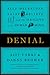 Denial: Self-Deception, False Beliefs, and the Origins of the Human Mind