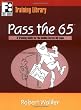 Pass the 65: A Training Guide for the Nasaa Series 65 Exam