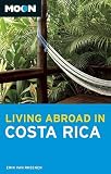 Moon Living Abroad in Costa Rica   [MOON LIVING ABROAD IN COSTA RI] [Paperback]