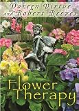 Flower Therapy: Welcome the Angels of Nature into Your Life