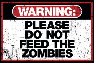 Warning Please Do Not Feed the Zombies Art Poster Print Poster Print, 36x24