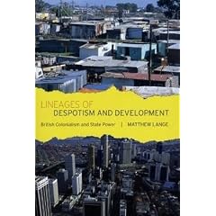 Lineages of Despotism and Development: British Colonialism and State Power