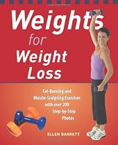 Weights for Weight Loss: Fat-burning and Muscle-sculpting Exercises with Over 200 Step-by-step Photos