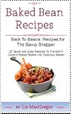 Baked Bean Recipes (Back To Basics: Recipes For the Savvy Shopper)