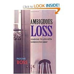Ambiguous Loss: Learning to Live with Unresolved Grief