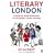 Literary London: A Street by Street Exploration of the Capital's Literary Heritage