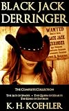 Black Jack Derringer, The Complete Collection (Includes The Ace of Spades, The Queen of Hearts and The King of Swords)