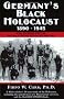 Germany's Black Holocaust 1890-1945: The Untold Truth! Details Never Revealed Before