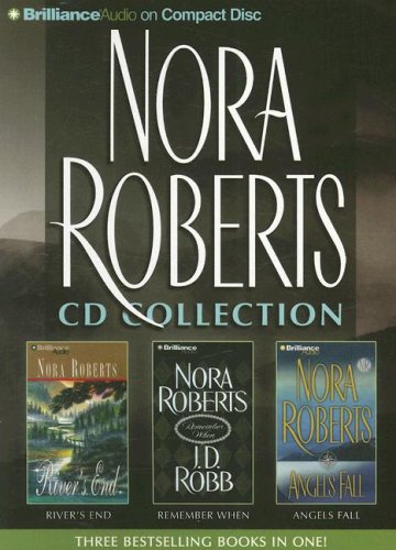 Nora Roberts CD Collection 4: River's End, Remember When, and Angels Fall