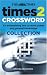 Times 2 Crossword Collection: An Entertaining Test of Word Power and General Knowledge