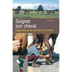 Soigner son cheval : Diagnostiquer les affections courantes