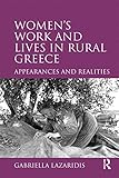 Women's work and lives in rural Greece : appearances and realities
