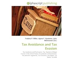 Tax Avoidance and Tax Evasion: Tax Avoidance and Tax Evasion. Tax, Taxation of illegal income in the United States, Tax protester (United States), Tax ... Tax shelter, Tax haven, Tax exile